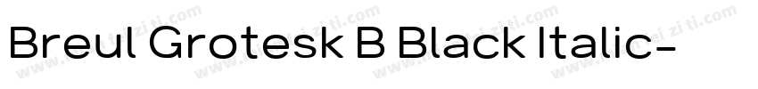 Breul Grotesk B Black Italic字体转换